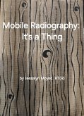 Mobile Radiography: It's a Thing (eBook, ePUB) Mobile Radiography: It's a Thing (eBook, ePUB)