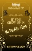 If You Grew Up In: The Middle-Ages (If You Grew Up In..., #1) (eBook, ePUB)
