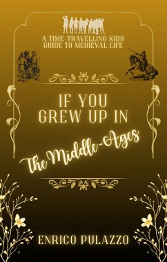 Cover If You Grew Up In: The Middle-Ages (If You Grew Up In..., #1) (eBook, ePUB)