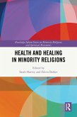 Health and Healing in Minority Religions (eBook, PDF) Health and Healing in Minority Religions (eBook, PDF)