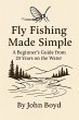Fly Fishing Made Simple: A Beginner's... - Bild 1