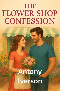 Cover The Flower Shop Confession (Romance is here, #4) (eBook, ePUB)