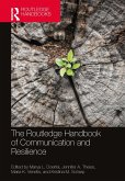 The Routledge Handbook of Communication and Resilience (eBook, ePUB) The Routledge Handbook of Communication and Resilience (eBook, ePUB)