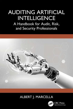 Auditing Artificial Intelligence (eBook, ePUB) - Marcella, Albert J. Auditing Artificial Intelligence (eBook, ePUB) - Marcella, Albert J.