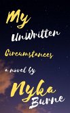 My UnWritten Circumstances (2, #2) (eBook, ePUB) My UnWritten Circumstances (2, #2) (eBook, ePUB)