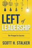 LEFT OF LEADERSHIP LEFT OF LEADERSHIP