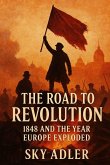 The Road to Revolution The Road to Revolution