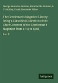 The Gentleman's Magazine Library. Being a Classified Collection of the Chief Contents of the Gentleman's Magazine from 1731 to 1868 The Gentleman's Magazine Library. Being a Classified Collection of the Chief Contents of the Gentleman's Magazine from 1731 to 1868
