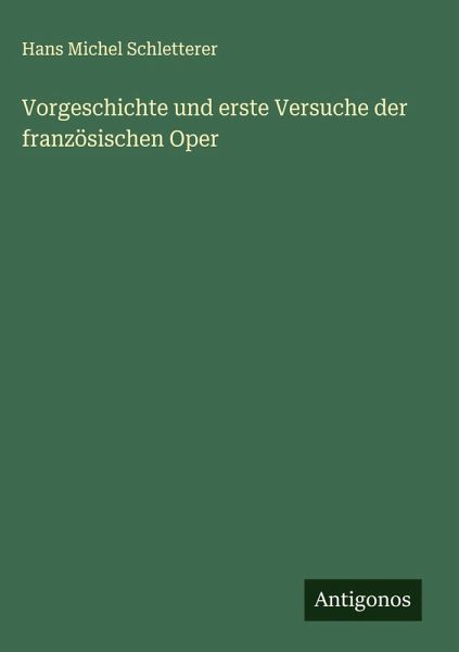 Vorgeschichte und erste Versuche der französischen Oper