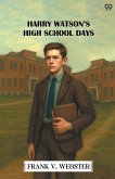 Harry Watson's High School Days Harry Watson's High School Days