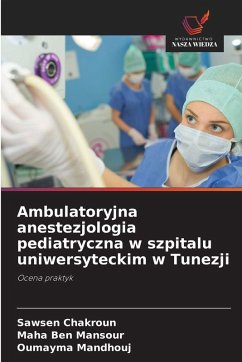 Cover Ambulatoryjna anestezjologia pediatryczna w szpitalu uniwersyteckim w Tunezji