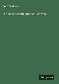 Cover Die Holz-Architectur der Schweiz