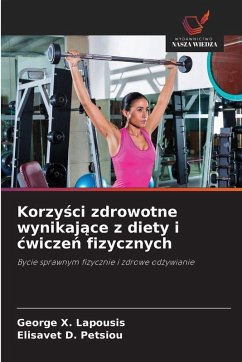 Korzy¿ci zdrowotne wynikaj¿ce z diety i ¿wicze¿ fizycznych - Lapousis, George X.;Petsiou, Elisavet D. Korzy¿ci zdrowotne wynikaj¿ce z diety i ¿wicze¿ fizycznych - Lapousis, George X.;Petsiou, Elisavet D.