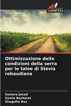 Ottimizzazione delle condizioni della serra per le talee di Stevia rebaudiana - Javad, Sumera;Basharat, Samia;Naz, Shagufta