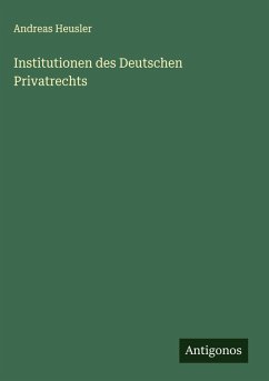 Institutionen des Deutschen Privatrechts - Heusler, Andreas