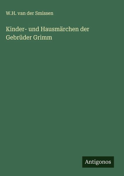 Kinder- und Hausmärchen der Gebrüder Grimm Kinder- und Hausmärchen der Gebrüder Grimm