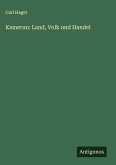 Kamerun: Land, Volk und Handel