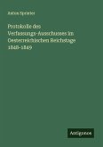 Protokolle des Verfassungs-Ausschusses im Oesterreichischen Reichstage 1848-1849 Protokolle des Verfassungs-Ausschusses im Oesterreichischen Reichstage 1848-1849