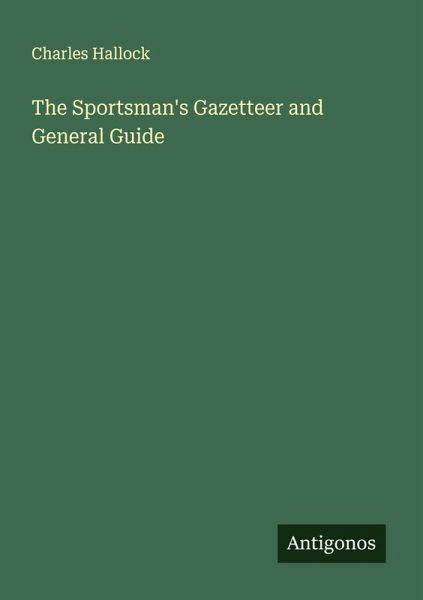 The Sportsman's Gazetteer and General Guide