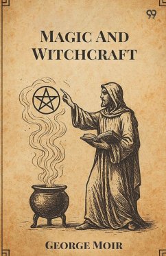 Magic And Witchcraft - Moir, George