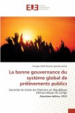 La bonne gouvernance du système global de prélèvements publics La bonne gouvernance du système global de prélèvements publics