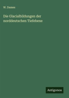 Cover Die Glacialbildungen der norddeutschen Tiefebene