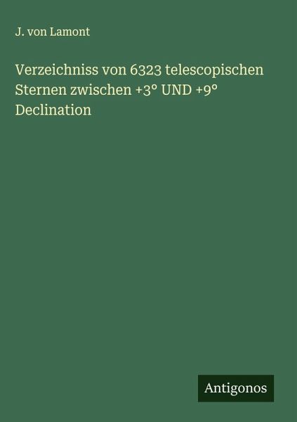 Verzeichniss von 6323 telescopischen Sternen zwischen +3° UND +9° Declination Verzeichniss von 6323 telescopischen Sternen zwischen +3° UND +9° Declination