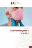 Hyperparathyroïdie primaire Hyperparathyroïdie primaire