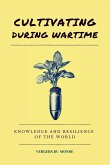Cultivating During Wartime Cultivating During Wartime