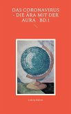 Das Coronavirus - Die Ära mit der Aura Bd.1
