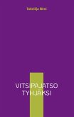 Vitsipajatso tyhjäksi