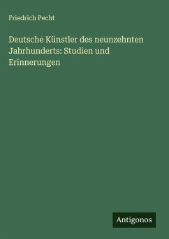 Cover Deutsche Künstler des neunzehnten Jahrhunderts: Studien und Erinnerungen