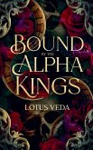 Bound by the Alpha Kings Bound by the Alpha Kings