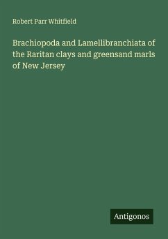 Brachiopoda and Lamellibranchiata of the Raritan clays and greensand marls of New Jersey - Whitfield, Robert Parr