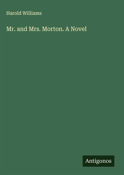 Cover Mr. and Mrs. Morton. A Novel