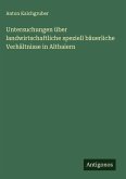 Untersuchungen über landwirtschaftliche speziell bäuerliche Verhältnisse in Altbaiern