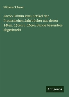 Cover Jacob Grimm zwei Artikel der Preussischen Jahrbücher aus deren 14ten, 15ten u. 16ten Bande besonders abgedruckt