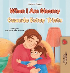 When I am Gloomy (English Spanish Bilingual Children's Book) When I am Gloomy (English Spanish Bilingual Children's Book)