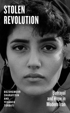 Stolen Revolution (eBook, ePUB) - Torbati, Yeganeh; Sharafedin, Bozorgmehr