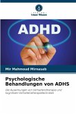 Psychologische Behandlungen von ADHS Psychologische Behandlungen von ADHS