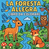 La Foresta Allegra - Libro da colorare