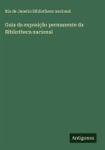 Guia da exposição permanente da Bibliotheca nacional