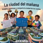 La Ciudad Del Mañana