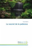 Le secret de la patience Le secret de la patience