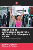 Benefícios da alimentação saudável e do exercício físico para a saúde Benefícios da alimentação saudável e do exercício físico para a saúde