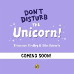 Don't Disturb the Unicorn (eBook, ePUB) Don't Disturb the Unicorn (eBook, ePUB)