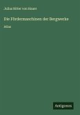 Die Fördermaschinen der Bergwerke