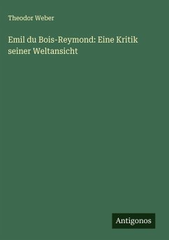 Cover Emil du Bois-Reymond: Eine Kritik seiner Weltansicht