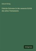 Falsche Extreme in der neueren Kritik des alten Testaments Falsche Extreme in der neueren Kritik des alten Testaments