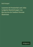 Laurents de Premierfait und John Lydgates Bearbeitungen von Boccaccios de Casibus Virorum Illustrium Laurents de Premierfait und John Lydgates Bearbeitungen von Boccaccios de Casibus Virorum Illustrium